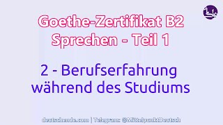 02  Berufserfahrung während des Studiums  Goethe B2  Sprechen  Teil 1 [upl. by Hnah]