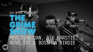 Grime Show Meridian Dan Big Narstie Novelist amp Bossman Birdie [upl. by Ursal]