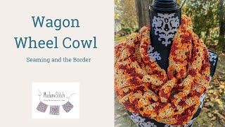 How to Crochet the Wagon Wheel Cowl  Seaming and Border [upl. by Kosey]