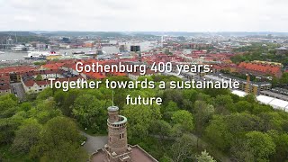 Gothenburg 400 years Together towards a sustainable future [upl. by Latnahs]