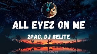 2Pac  All Eyez on MeLyrics DJ BELITE Remix [upl. by Terrie]