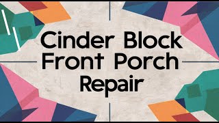 Cinder Block Front Porch Repair StepbyStep Guide [upl. by Bullock]