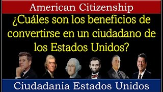 ¿Cuáles son los beneficios de convertirse en un ciudadano de los Estados Unidos [upl. by Tay]