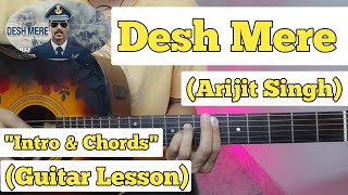 DESH MERE  Arijit Singh  Guitar Lesson  Intro amp Chords  With Tab  Bhuj [upl. by Hoseia475]