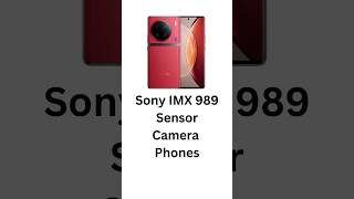 Sony IMX 989 Sensor Phones [upl. by Witha556]