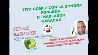 Tito Gomez con La Sonora Ponceña El hablador karaoke [upl. by Ahseekan]