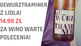 Wino Gewurztraminer z Lidla za 1499 zł 2021 [upl. by Assirehs]