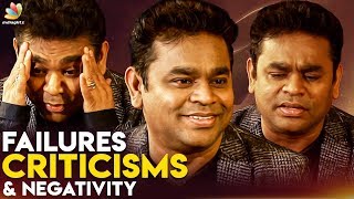 Failures Criticisms amp Negativity  How to Overcome Them  AR Rahman Opens Up  Interview [upl. by Adnilasor651]