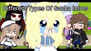 Different Types Of Gacha Intros ll •ComfiBoba• inspired read desc too [upl. by Adikram]