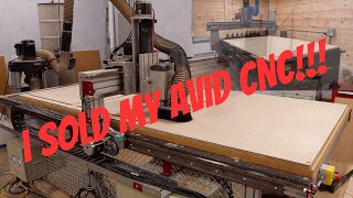 Why I Sold My Avid CNC [upl. by Eikcim]