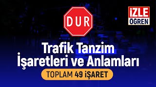 Trafik Tanzim İşaretleri ve Anlamları  Toplam 49 işaret  İzle Öğren  Müzikli  2023 [upl. by Renckens]