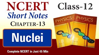 NCERT Short Notes  Class 12 Chapter 13  Nuclei [upl. by Akema]