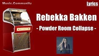 Lyrics  Rebekka Bakken  Powder Room Collapse [upl. by Armstrong]