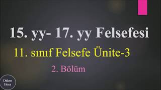 11 Sınıf 15yy17yy Felsefesi 2 Bölüm [upl. by Dorisa]