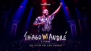 Thiaguinho  Meu Nome é Thiago André  A Turnê Ao Vivo [upl. by Tice]