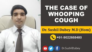 WHOOPING COUGH AND HOMOEOPATHY TREATMENT CASE STUDY  DR SUSHIL DUBEY [upl. by Kidder]