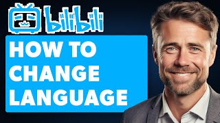 How to Change Language on Bilibili Full 2024 Guide [upl. by Rama]