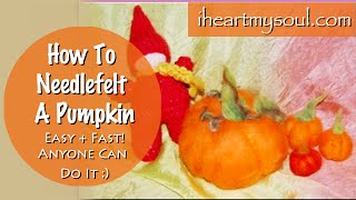 How To Needle Felt A Pumpkin  Easy DIY for Waldorf Nature Table [upl. by Copeland]