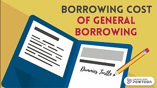 HOW TO CALCULATE BORROWING COST FOR GENERAL BORROWING EXAMPLE AND SOLUTIONS [upl. by Enomsed]