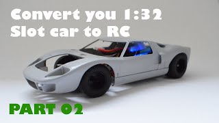 Convert your 132 slot cars to RC  Manual video Part 02 [upl. by Anim]