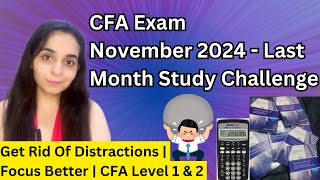 CFA Exam November 2024 Last Month Study Challenge For CFA Level 1 amp Level 2 [upl. by Tonl97]