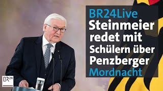 BR24Live Penzberger Mordnacht 1945  Bundespräsident diskutiert mit Schülerinnen und Schülern [upl. by Pammi]