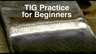 TIG Welding Practice for Beginners [upl. by Anaeli]