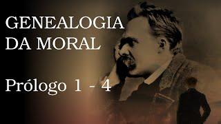 Genealogia da Moral  Prólogo 1 a 4 [upl. by Akimit656]