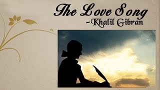 The Love Song By Khalil Gibran  The Wanderer  Parable [upl. by Angela]