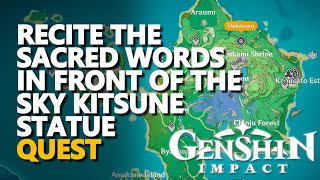 Recite the sacred words in front of the Sky Kitsune Statue Genshin Impact [upl. by Noyar396]