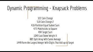 Leetcode Dynamic Programming  Knapsack Problems Comprehensive Summary [upl. by Tenrag]