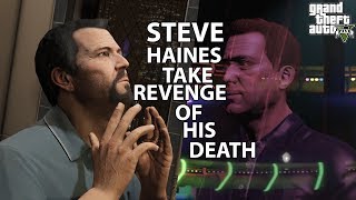 GTA V  Steve Haines Take Revenge Of His Death [upl. by Jennilee126]