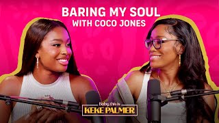 Coco Jones Bares Her Soul  Baby This Is Keke Palmer  Podcast [upl. by Leuas]