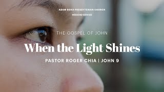 When the Light Shines John 9 – ARPC Weekend Service [upl. by Gabby]