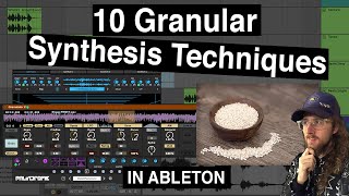 10 Granular Synthesis Techniques in Ableton [upl. by Nealey]