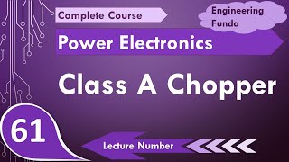 Class A Chopper Basics Circuit Working Waveforms amp Applications Explained [upl. by Ecirahs]