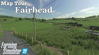 Map Tour  Fairhead  Farming Simulator 22 [upl. by Llirrem]