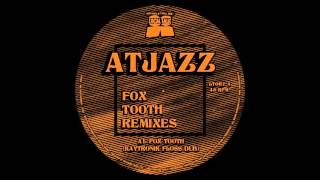 Atjazz  Fox Tooth Kaytronik Floss Dub Local Talk 2016 [upl. by Iaoh383]