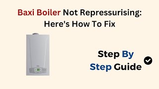 Baxi Boiler Not Repressurising Heres How To Fix [upl. by Yrocej]