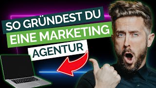 Tipps zur erfolgreichen MARKETING AGENTUR  Die Schritte zur GRÜNDUNG einer MarketingAgentur [upl. by Ver]