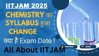 IIT JAM 2025 Chemistry Syllabus Changed  IITJAMExamdate IITJAM all details [upl. by Ariat563]