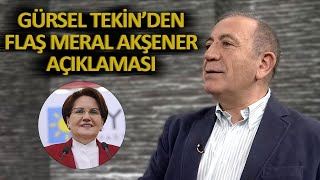 Gürsel Tekin Kişisel Düşüncem Dedi ve Meral Akşenerle İlgili Flaş Bir Açıklama Yaptı [upl. by Israeli511]