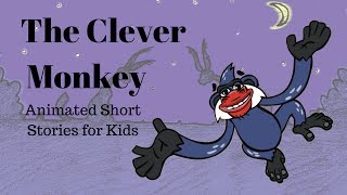 The Clever Monkey Animated Stories for Kids [upl. by Alanah]