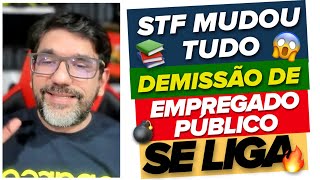 🔴😱 STF MUDA TUDO DEMISSÃO DE EMPREGADO PÚBLICO RE 688267 🔴 [upl. by Siurtemed]