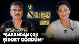 Bir Hülya Avşar Sohbeti  Kemal Doğulu Babamdan Çok Şiddet Gördüm [upl. by Ihculo673]