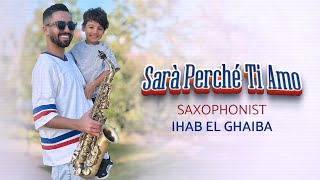 Sarà pérchi te amo  Ricchi e Poveri  Saxophone Cover Watch Ihab el Ghaiba Now [upl. by Heinrike281]