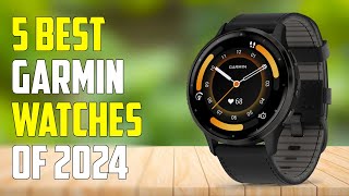 5 Best Garmin Smartwatches 2024  Best Garmin Watches 2024 [upl. by Quent]