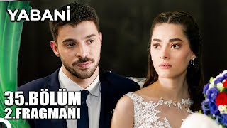 YABANİ 35BÖLÜM 2 FRAGMANI  FİNAL [upl. by Norrej]