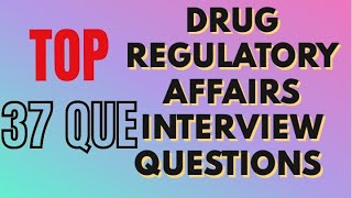 Top 37 Drug Regulatory Affairs Interview Question Answer  Questions for Freshers amp Experienced [upl. by Fenelia240]