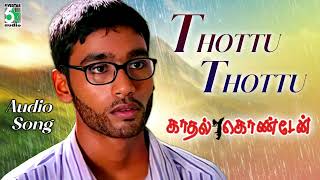 Thottu Thottu Song Tamil  Kaadhal Konden  Dhanush  Sonia Aggarwal  Yuvan Shankar Raja [upl. by Artemis130]